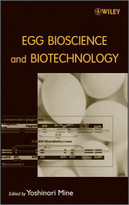 Title: Egg Bioscience and Biotechnology / Edition 1, Author: Yoshinori Mine