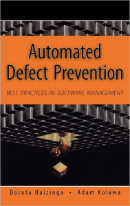 Title: Automated Defect Prevention: Best Practices in Software Management / Edition 1, Author: Dorota Huizinga