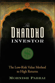 Title: The Dhandho Investor: The Low-Risk Value Method to High Returns, Author: Mohnish Pabrai