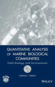 Title: Quantitative Analysis of Marine Biological Communities: Field Biology and Environment / Edition 1, Author: Gerald J. Bakus