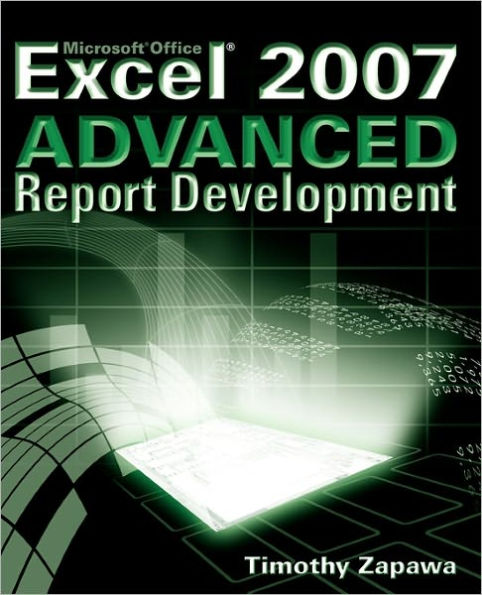 Excel 2007 Advanced Report Development / Edition 1