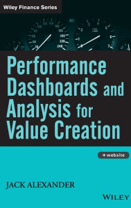 Title: Performance Dashboards and Analysis for Value Creation / Edition 1, Author: Jack Alexander