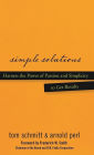 Simple Solutions: Harness the Power of Passion and Simplicity to Get Results
