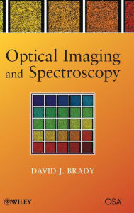 Title: Optical Imaging and Spectroscopy / Edition 1, Author: David J. Brady