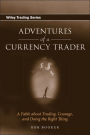 Adventures of a Currency Trader: A Fable about Trading, Courage, and Doing the Right Thing / Edition 1