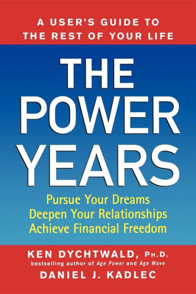 The Power Years: A User's Guide to the Rest of Your Life