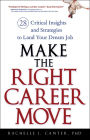 Make the Right Career Move: 28 Critical Insights and Strategies to Land Your Dream Job