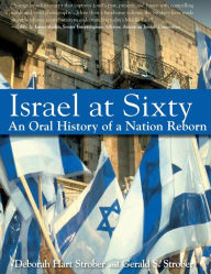 Title: Israel at Sixty: An Oral History of a Nation Reborn, Author: Deborah Hart Strober