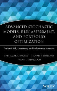 Title: Advanced Stochastic Models, Risk Assessment, and Portfolio Optimization: The Ideal Risk, Uncertainty, and Performance Measures / Edition 1, Author: Svetlozar T. Rachev