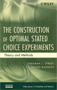 Title: The Construction of Optimal Stated Choice Experiments: Theory and Methods, Author: Deborah J. Street