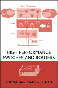 Title: High Performance Switches and Routers / Edition 1, Author: H. Jonathan Chao