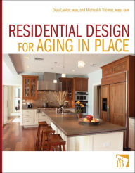 Title: Residential Design for Aging In Place / Edition 1, Author: Drue Lawlor