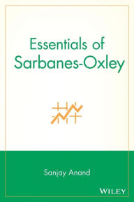 Title: Essentials of Sarbanes-Oxley, Author: Sanjay Anand