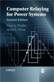 Title: Computer Relaying for Power Systems / Edition 2, Author: Arun G. Phadke