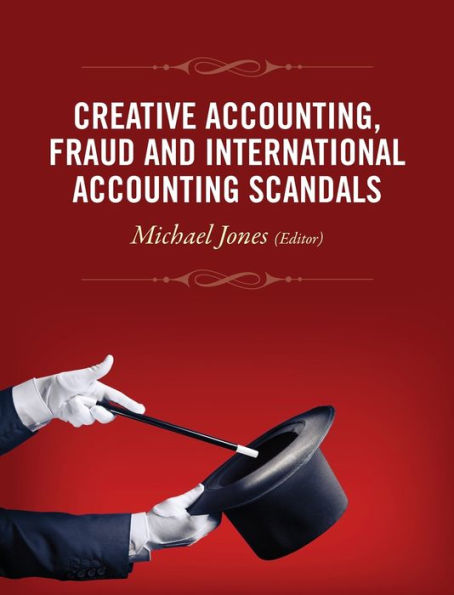 Creative Accounting, Fraud and International Accounting Scandals / Edition 1