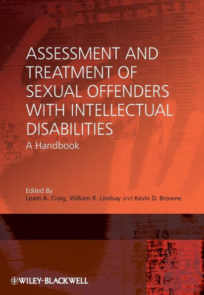 Assessment and Treatment of Sexual Offenders with Intellectual Disabilities: A Handbook / Edition 1