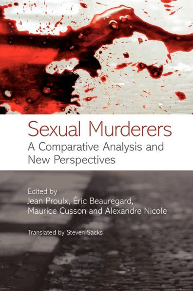 Sexual Murderers: A Comparative Analysis and New Perspectives / Edition 1