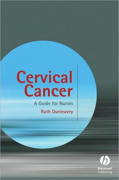 Cervical Cancer: A Guide for Nurses / Edition 1