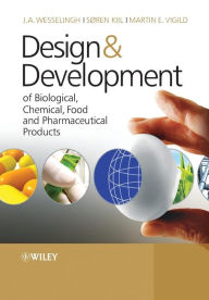 Title: Design & Development of Biological, Chemical, Food and Pharmaceutical Products / Edition 1, Author: Johannes A. Wesselingh