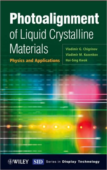 Photoalignment of Liquid Crystalline Materials: Physics and Applications / Edition 1