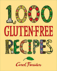 Title: 1,000 Gluten-Free Recipes, Author: Carol Fenster