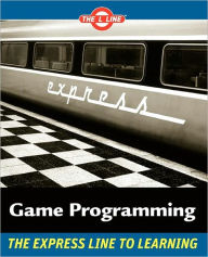 Title: Game Programming: The L Line, The Express Line to Learning / Edition 1, Author: Andy Harris