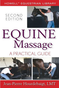 Title: Equine Massage: A Practical Guide / Edition 2, Author: Jean-Pierre Hourdebaigt