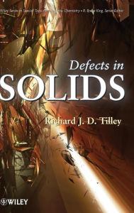 Title: Defects in Solids / Edition 1, Author: Richard J. D. Tilley