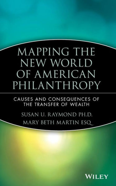 Mapping the New World of American Philanthropy: Causes and Consequences of the Transfer of Wealth / Edition 1