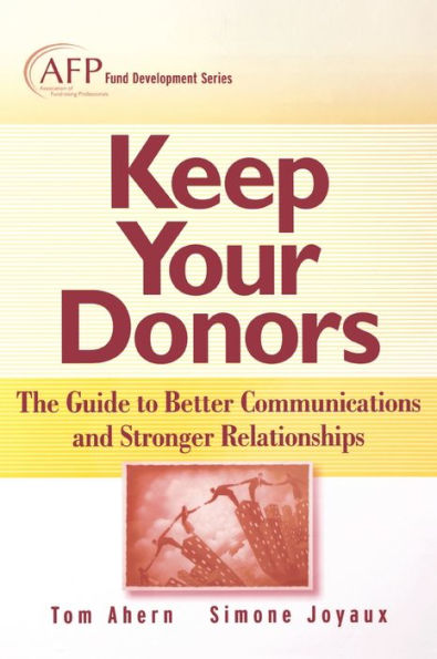 Keep Your Donors: The Guide to Better Communications & Stronger Relationships / Edition 1