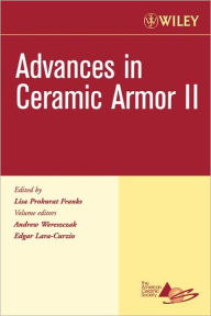 Title: Advances in Ceramic Armor II, Volume 27, Issue 7, Author: Andrew Wereszczak