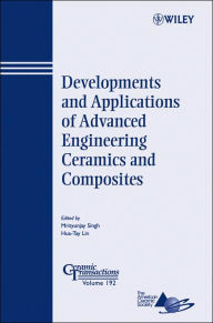 Title: Developments and Applications of Advanced Engineering Ceramics and Composites / Edition 1, Author: Mrityunjay Singh