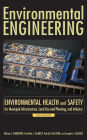 Environmental Engineering: Environmental Health and Safety for Municipal Infrastructure, Land Use and Planning, and Industry