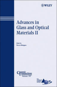 Title: Advances in Glass and Optical Materials II / Edition 1, Author: Mario Affatigato