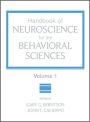 Handbook of Neuroscience for the Behavioral Sciences, Volume 1 / Edition 1