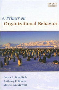 Title: A Primer on Organizational Behavior / Edition 7, Author: James L. Bowditch
