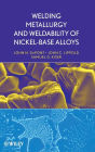 Welding Metallurgy and Weldability of Nickel-Base Alloys / Edition 1