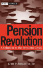 Pension Revolution: A Solution to the Pensions Crisis / Edition 1