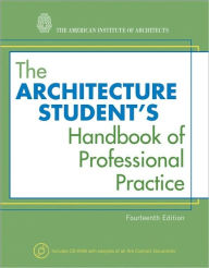 Title: The Architecture Student's Handbook of Professional Practice / Edition 14, Author: American Institute of Architects