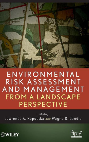 Environmental Risk Assessment and Management from a Landscape Perspective / Edition 1
