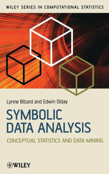 Symbolic Data Analysis: Conceptual Statistics and Data Mining / Edition 1