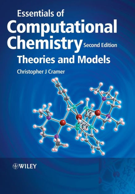 Essentials of Computational Chemistry: Theories and Models / Edition 2 ...