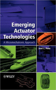 Title: Emerging Actuator Technologies: A Micromechatronic Approach / Edition 1, Author: José L. Pons