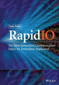 Title: RapidIO: The Embedded System Interconnect / Edition 1, Author: Sam Fuller