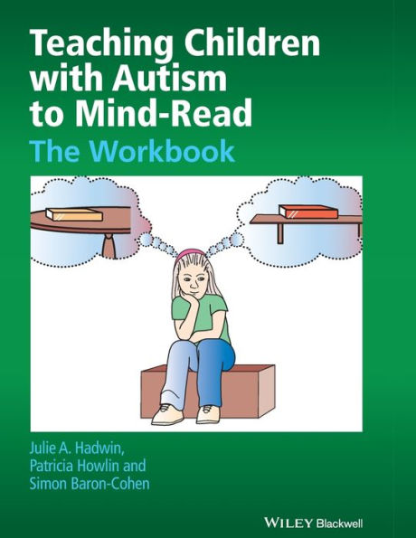 Teaching Children with Autism to Mind-Read: The Workbook / Edition 1