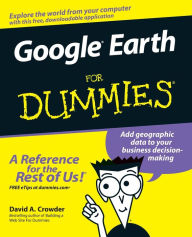 Title: Google Earth For Dummies, Author: David A. Crowder
