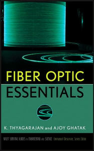 Title: Fiber Optic Essentials / Edition 1, Author: K. S. Thyagarajan