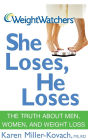 Weight Watchers She Loses, He Loses: The Truth about Women, Men, and Weight Loss
