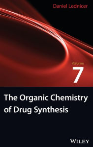 Title: The Organic Chemistry of Drug Synthesis, Volume 7 / Edition 1, Author: Daniel Lednicer