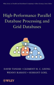 Title: High-Performance Parallel Database Processing and Grid Databases / Edition 1, Author: David Taniar